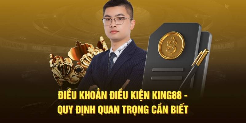 Hướng dẫn tuân thủ điều khoản & điều kiện tại King88