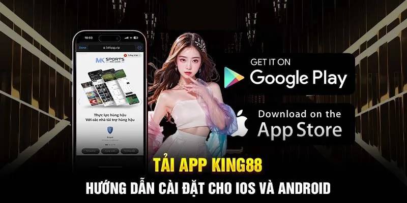 Tải App King88 – Hướng Dẫn Chi Tiết Và Lợi Ích Tải App 1 Tai App King88 – Huong Dan Chi Tiet Va Loi Ich Tai App